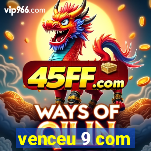 venceu 9 com
